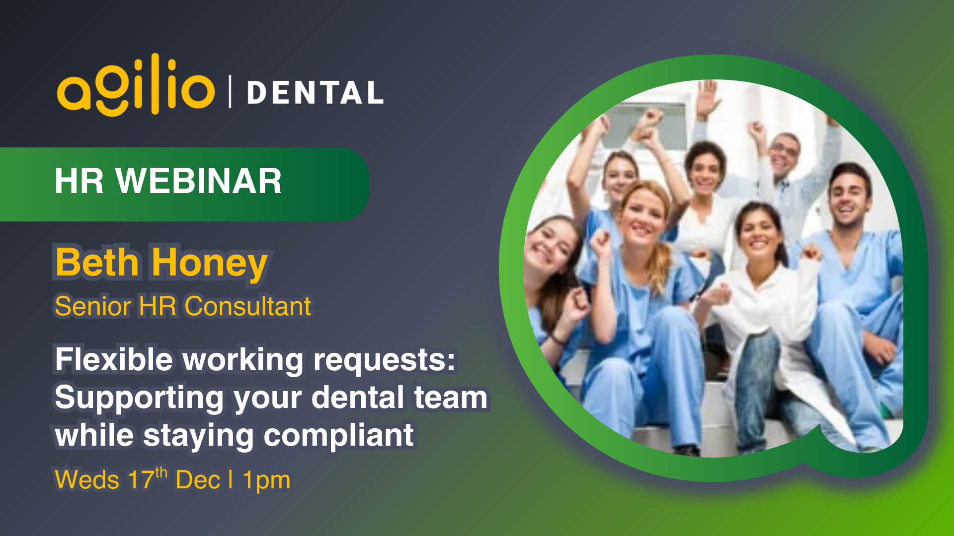 A webinar card titled Flexible Working Requests: Supporting Your Dental Team While Staying Compliant on 17th December, 1pm with an image of a happy dental team
