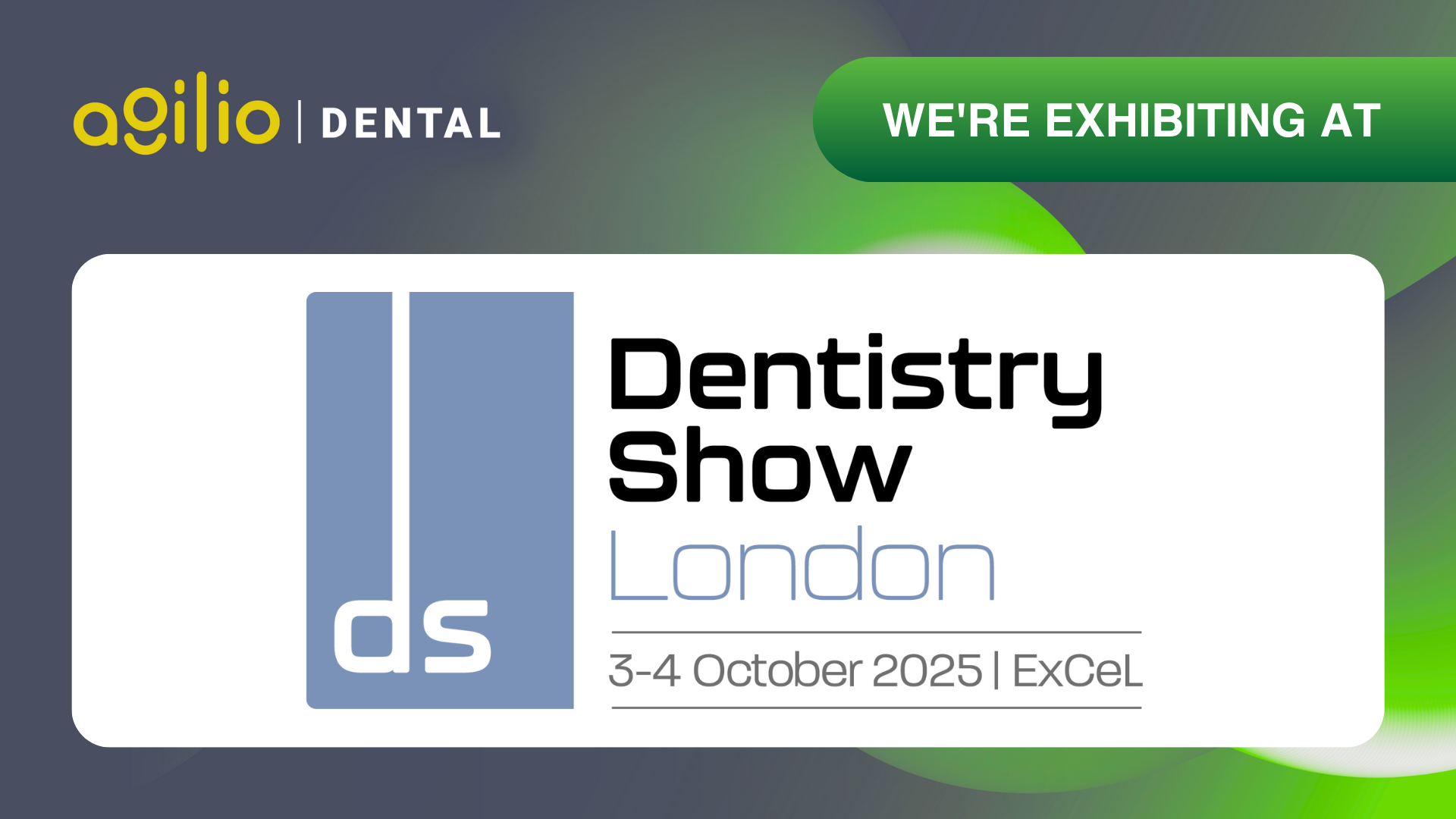 Agilio Dental exhibiting at the Dentistry Show London stand D20