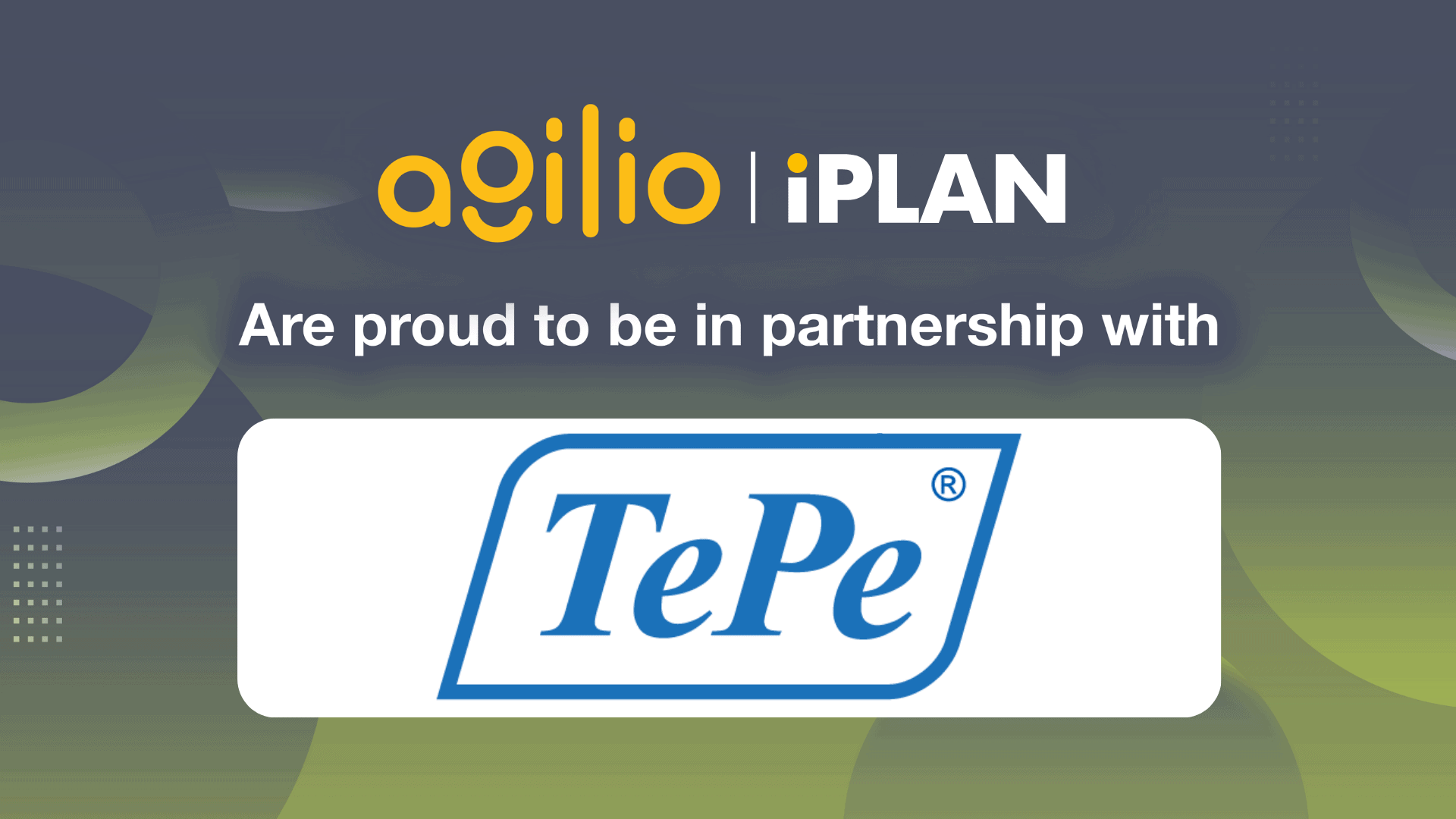 Agilio iPlan and TePe partnership